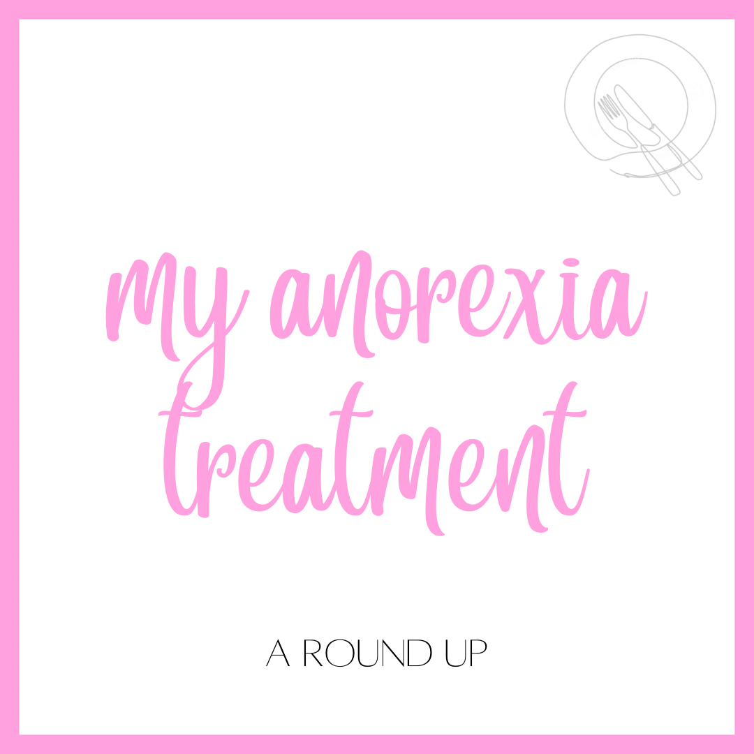My Anorexia Treatment: A Round Up – Cara's Corner
